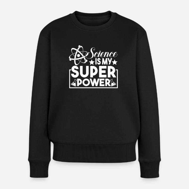 Science Is My Superpower - Women's Premium Organic Jumper - black