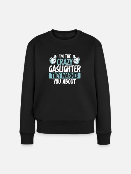 Gaslighting Gaslighter - Frauen Premium Bio Pullover - Schwarz