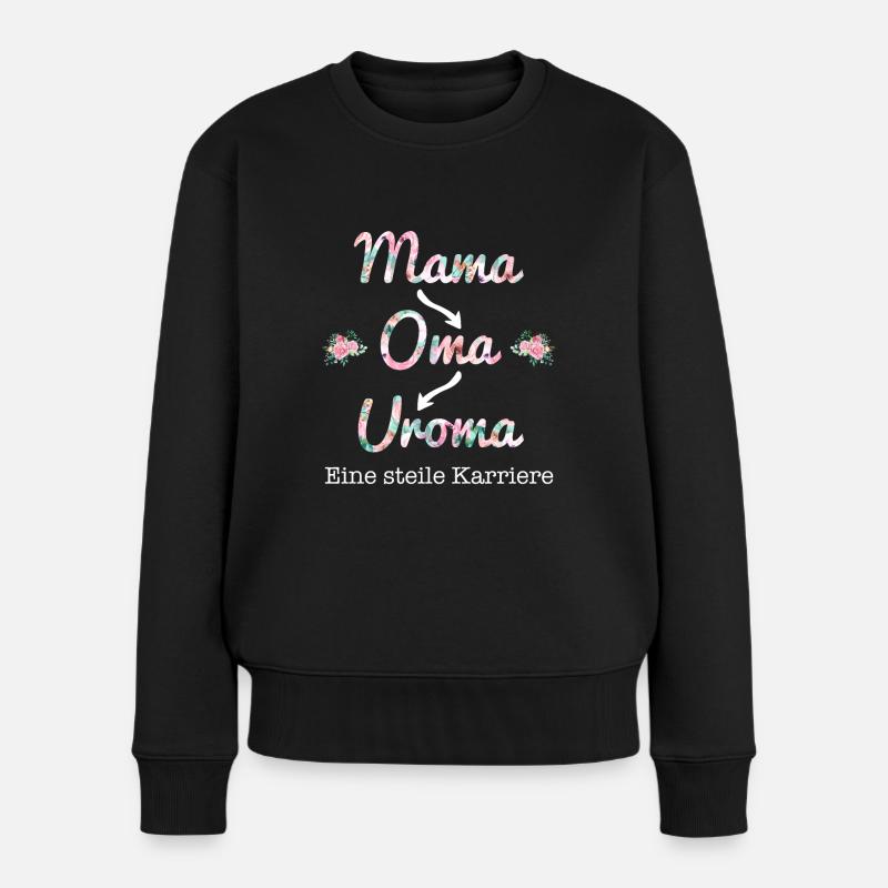 Mama Oma Uroma Urgroßmutter Geschenkidee - Frauen Premium Bio Pullover - Schwarz