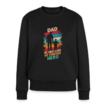 Papa, Meine Erste Liebe, Mein Held Für Immer - Frauen Premium Bio Pullover - Schwarz - Vorne - Julia (174cm)