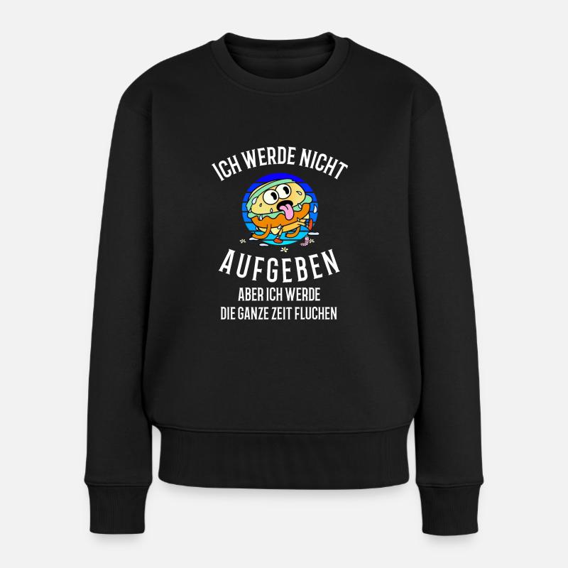 Ich werde nicht aufgeben - Frauen Premium Bio Pullover - Schwarz