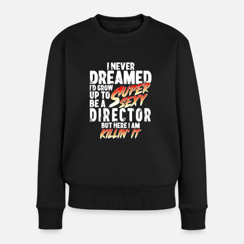 Super Sexy Regisseur Regisseurin Geschenk - Frauen Premium Bio Pullover - Schwarz
