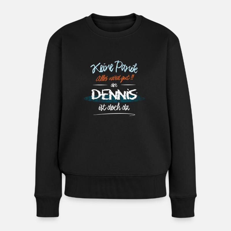 Dennis - Keine Panik. Alles wird gut - Frauen Premium Bio Pullover - Schwarz