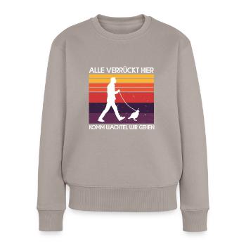 Alle Verrückt Hier Komm Wachtel Wir Gehen Bauer - Frauen Premium Bio Pullover - Taupe - Vorne - Julia (174cm)