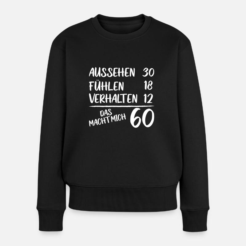 60 Geburtstag 60 Jahre Spruch Lustig - Frauen Premium Bio Pullover - Schwarz