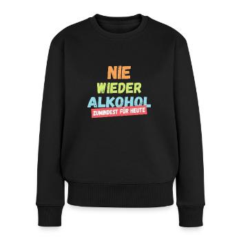 Nie wieder Alkohol - Frauen Premium Bio Pullover - Schwarz - Vorne - Julia (174cm)