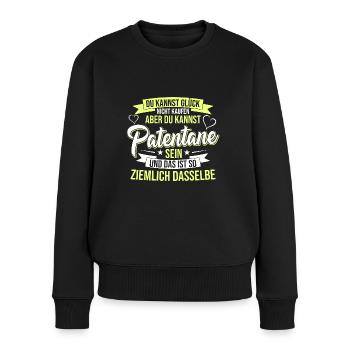 Patentante Glück Spruch Taufpatin - Frauen Premium Bio Pullover - Schwarz - Vorne - Julia (174cm)