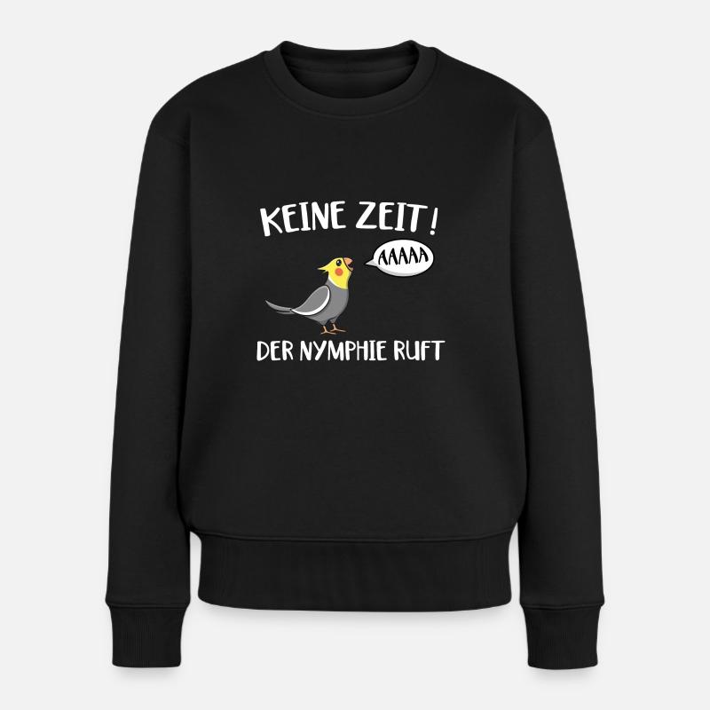 Keine Zeit der Nymphie ruft Sittich Nymphensittich - Frauen Premium Bio Pullover - Schwarz