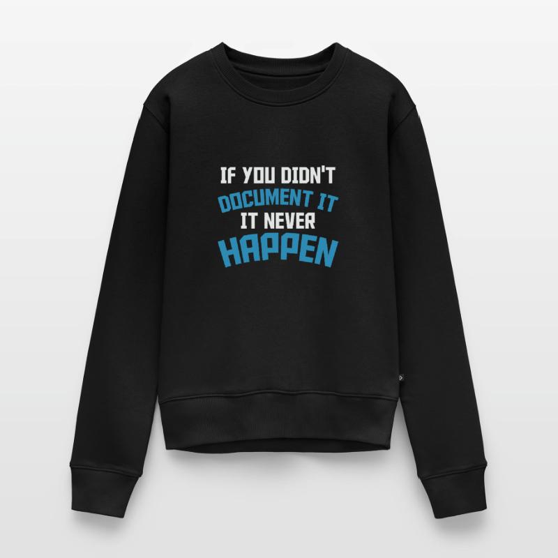 If you don't document it it never Happen Coder Women's Premium Organic Jumper