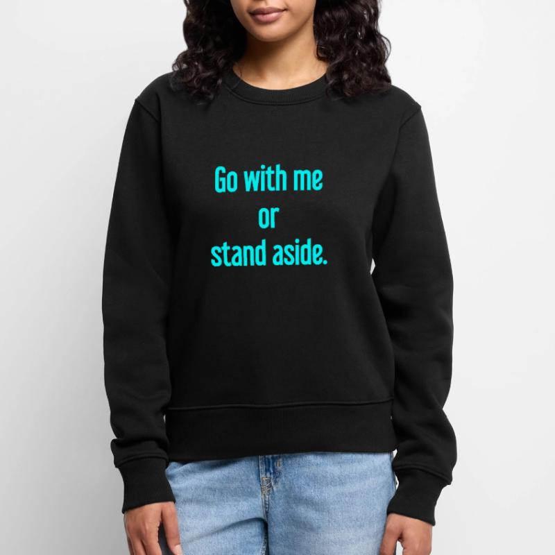 Geh mit oder beiseite Frauen Premium Bio Pullover