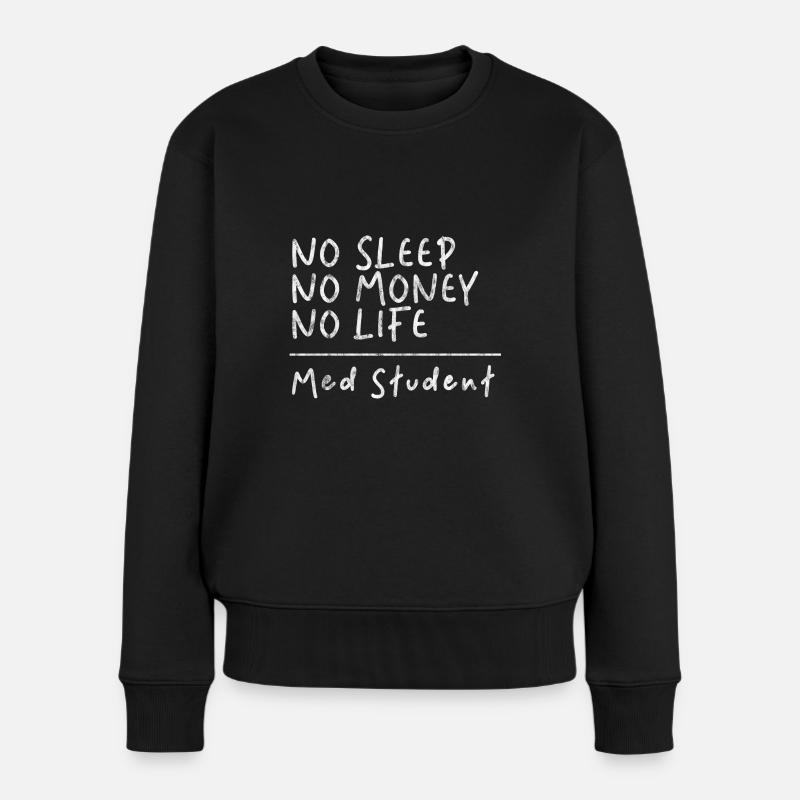 Pas de sommeil Pas d’argent Pas de vie Étudiant en médecine 3 - Pull Premium bio Femme - noir