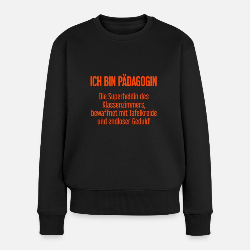 Pädagogin - Die Superheldin des Klassenzimmers! - Frauen Premium Bio Pullover - Schwarz