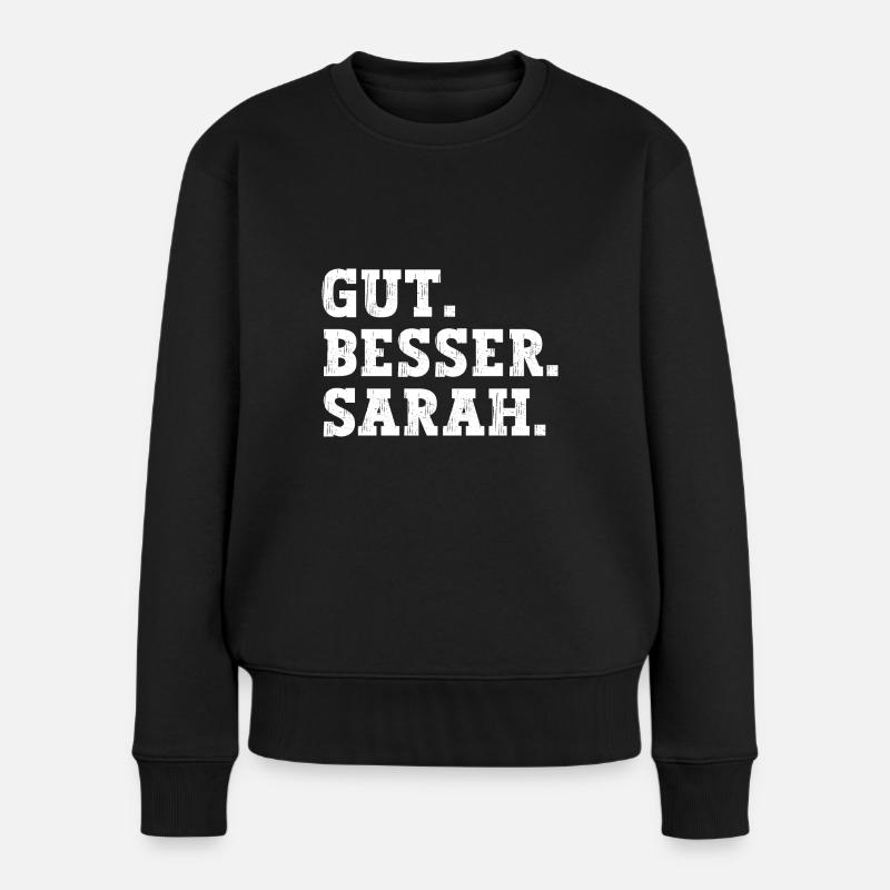 Gut Besser Sarah Lustiger Spruch Name Sarah - Frauen Premium Bio Pullover - Schwarz