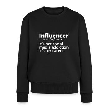 Influencer, It's Not Social Media Addiction - Frauen Premium Bio Pullover - Schwarz - Vorne - Julia (174cm)