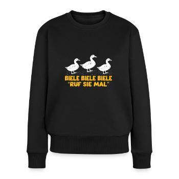 Biele Biele Biele Ruf Sie mal Enten füttern Meme - Frauen Premium Bio Pullover - Schwarz - Vorne - Julia (174cm)