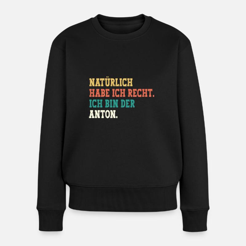 Anton Lustiger Spruch Vorname Name Anton - Frauen Premium Bio Pullover - Schwarz