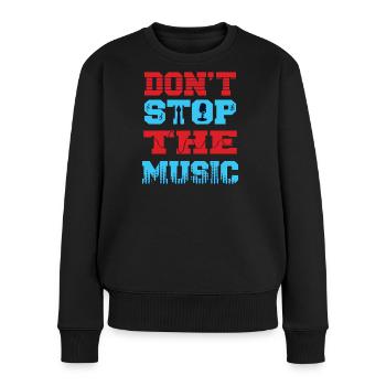 Don´t stop the music - Frauen Premium Bio Pullover - Schwarz - Vorne - Julia (174cm)