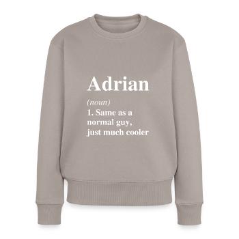Adrian Définition Cool Nom Dicton Cadeau - Pull Premium bio Femme - taupe - Devant - Julia (174cm)