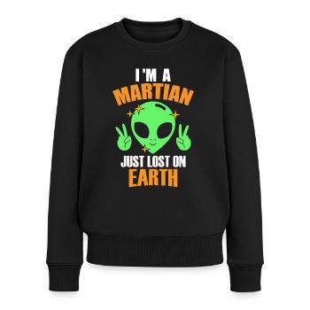 I Am a Martian Just Lost on Earth, Humor, Fun, - Frauen Premium Bio Pullover - Schwarz - Vorne - Julia (174cm)