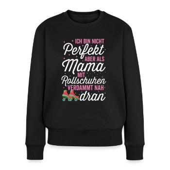 Rollschuhlaufen Rollschuhe Mama Skaten Spruch - Frauen Premium Bio Pullover - Schwarz - Vorne - Julia (174cm)
