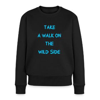 Take A Walk On The Wild Side - Walk - Page - Women's Premium Organic Jumper - black - Front - Julia (174cm)