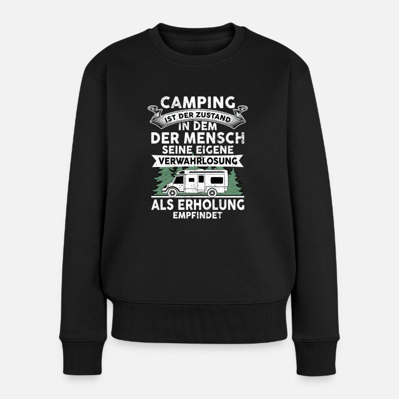 Camping Ist Der Zustand In Dem Der Mensch Camping - Frauen Premium Bio Pullover - Schwarz