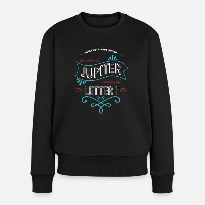 astronomy stuff quote planets physics weightless - Frauen Premium Bio Pullover - Schwarz