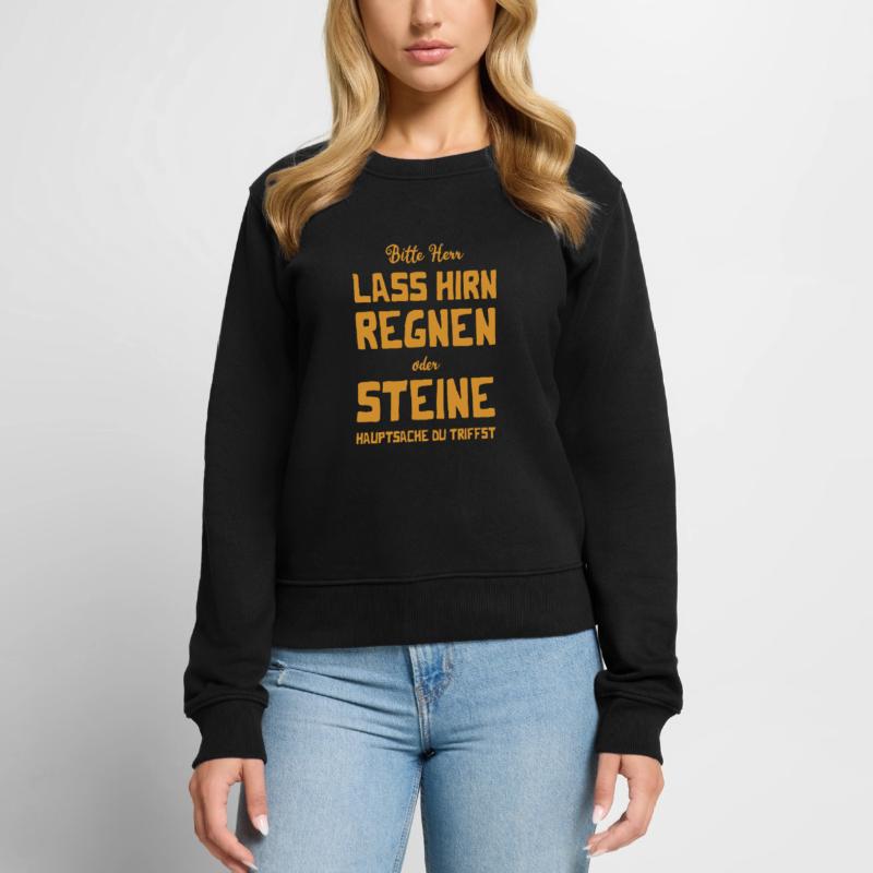 Bitte Herr - Lass Hirn regnen oder Steine Frauen Premium Bio Pullover