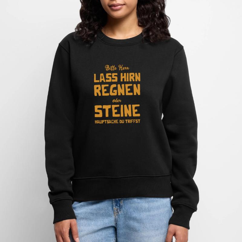 Bitte Herr - Lass Hirn regnen oder Steine Frauen Premium Bio Pullover