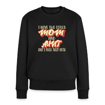 Mutter und Tante Spruch - Frauen Premium Bio Pullover - Schwarz - Vorne - Julia (174cm)