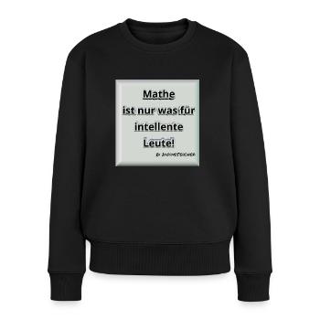 Mathe! Intelligent. Geschenk / Geschenkidee - Frauen Premium Bio Pullover - Schwarz - Vorne - Julia (174cm)