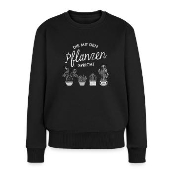 Die Mit Den Pflanzen Spricht - Gärtnerin - Frauen Premium Bio Pullover - Schwarz - Vorne - Julia (174cm)