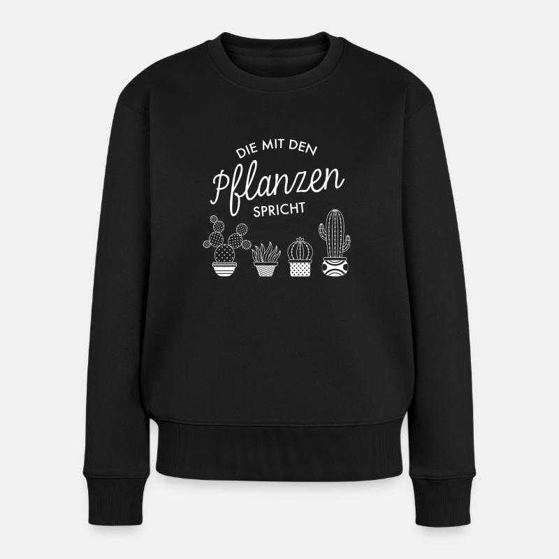 Die Mit Den Pflanzen Spricht - Gärtnerin - Frauen Premium Bio Pullover - Schwarz