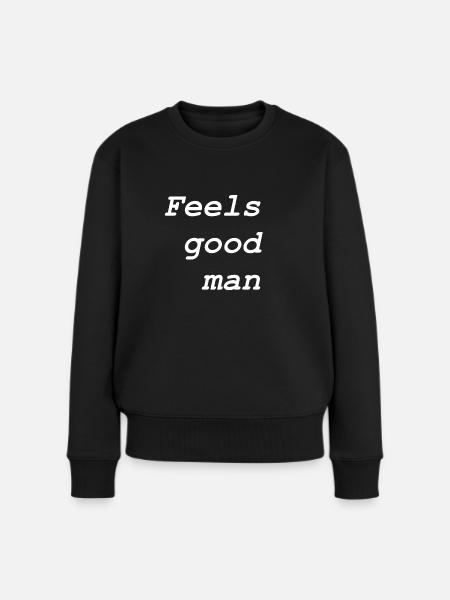Feels good man - Frauen Premium Bio Pullover - Schwarz