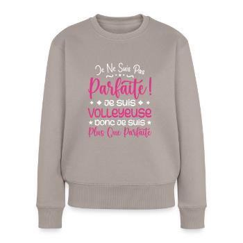 Ein mehr als perfekter Volleyballer, ein Traumberuf - Frauen Premium Bio Pullover - Taupe - Vorne - Julia (174cm)