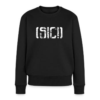 sic! Sick! Abgefahren - Frauen Premium Bio Pullover - Schwarz - Vorne - Julia (174cm)