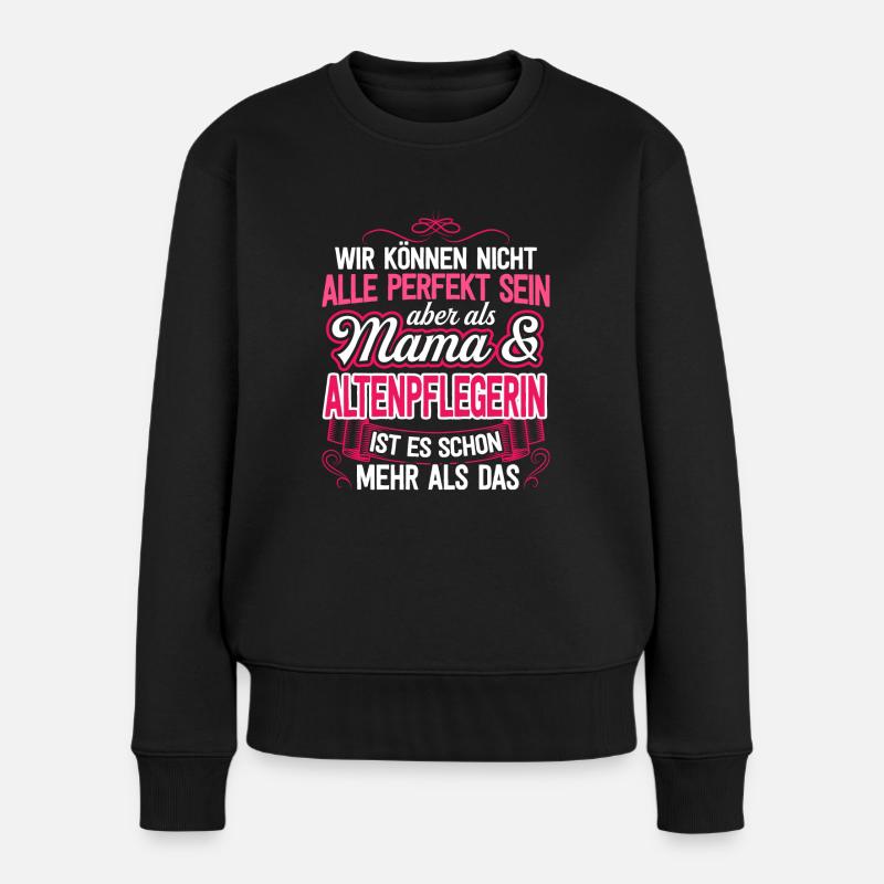 ALTENPFLEGERIN - Mama - Frauen Premium Bio Pullover - Schwarz