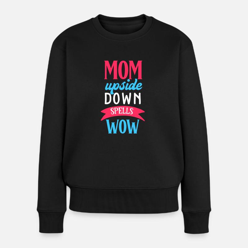 MOM Upside Down buchstabiert WOW - Frauen Premium Bio Pullover - Schwarz