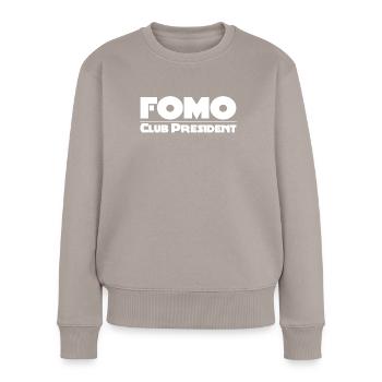 Fomo Club President Fear Of Missing Out Cool - Women's Premium Organic Jumper - taupe - Front - Julia (174cm)