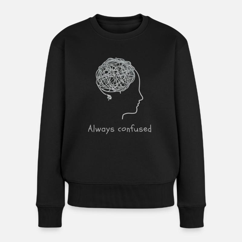 Always confused - Frauen Premium Bio Pullover - Schwarz