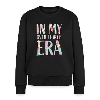 In my thirty era - Women's Premium Organic Jumper - black - Front - Julia (174cm)