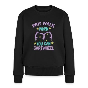 Why Walk When You Can Cartwheel - Women's Premium Organic Jumper - black - Front - Julia (174cm)