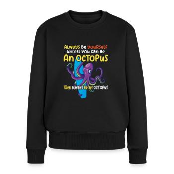Sei ein Oktopus großer Oktopus mit lustigem Spruch - Frauen Premium Bio Pullover - Schwarz - Vorne - Julia (174cm)
