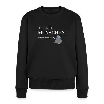 Ich hasse Menschen, Steine sind okay - Frauen Premium Bio Pullover - Schwarz - Vorne - Julia (174cm)