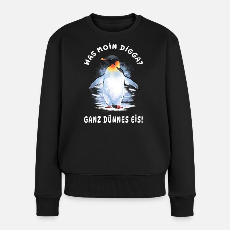 Kaiserpinguin - Was Moin Digga? Ganz Dünnes Eis - Frauen Premium Bio Pullover - Schwarz