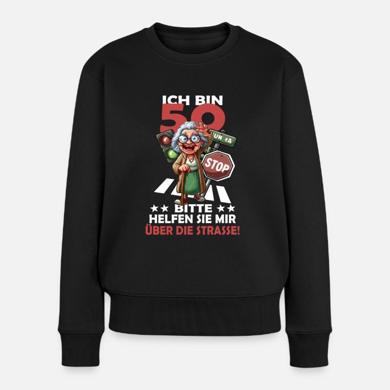 ICH BIN 50 BITTE HELFEN SIE MIR ÜBER DIE STRASSE - Frauen Premium Bio Pullover - Schwarz