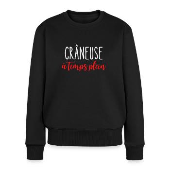 Crâneuse à temps plein Cadeau femme rigolo - Pull Premium bio Femme - noir - Devant - Julia (174cm)