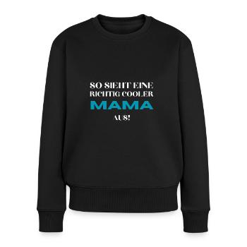 Coole Mama Geschenk Mutter - Frauen Premium Bio Pullover - Schwarz - Vorne - Julia (174cm)