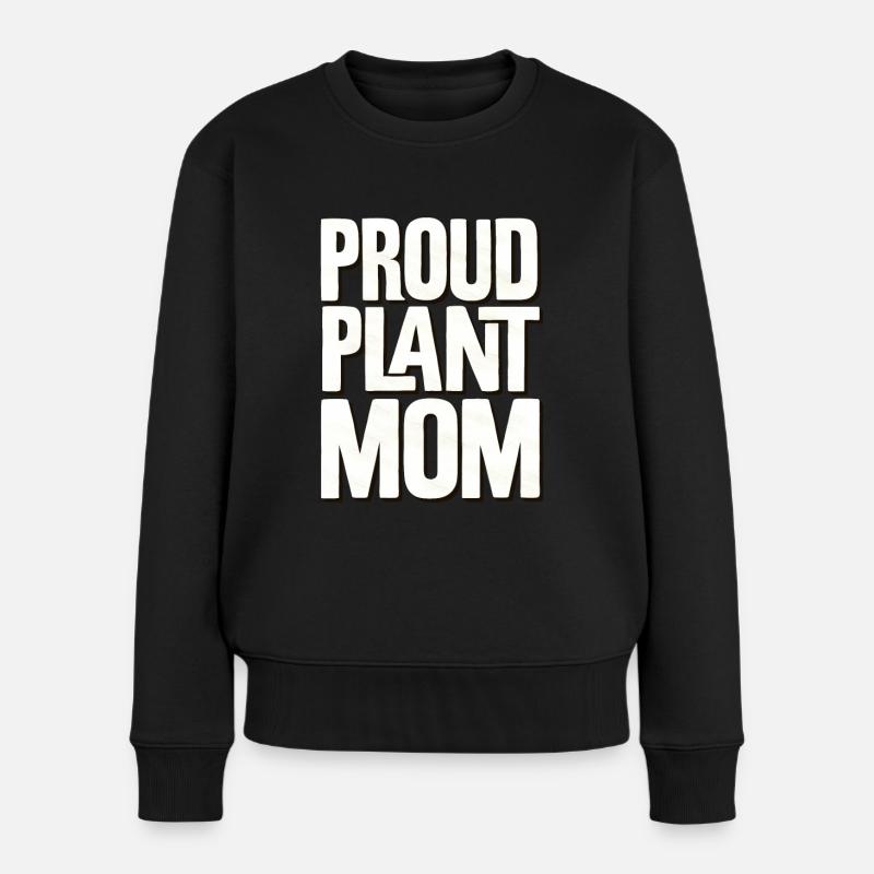 Proud Plant Mom - Frauen Premium Bio Pullover - Schwarz