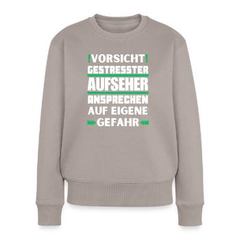 Gestresster Aufseher nicht ansprechen! - Frauen Premium Bio Pullover - Taupe - Vorne - Julia (174cm)
